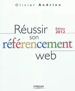 Réussir son référencement Web | Olivier Andrieu, Isabelle Canivet