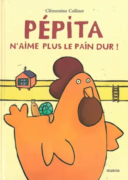Pépita n'aime plus le pain dur ! | Clémentine Collinet