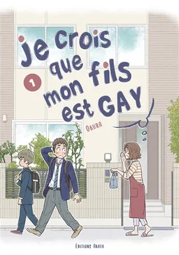 Je crois que mon fils est gay. Vol. 1 | Okura