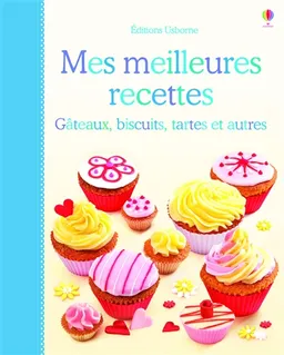 Mes meilleures recettes : gâteaux, biscuits, tartes et autres | Fiona Patchett, Abigail Wheatley, Howard Allman