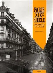 Paris XIXe siècle : l'immeuble et la rue | François Loyer, Jean-Christophe Bailly