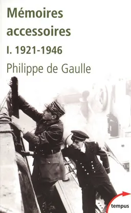 Mémoires accessoires. Vol. 1. 1921-1946 | Philippe de Gaulle