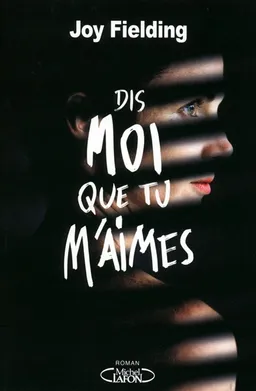 Dis-moi que tu m'aimes | Joy Fielding