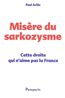 Misère du sarkozysme : cette droite qui n'aime pas la France | Paul Ariès