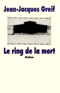 Le ring de la mort | Jean-Jacques Greif