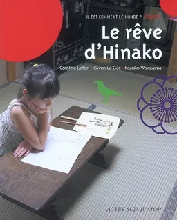 Le rêve d'Hinako : Japon | Caroline Laffon, Gwen Le Gac, Kazuko Wakayama