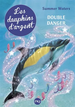 Les dauphins d'argent. Vol. 4. Double danger | Summer Waters