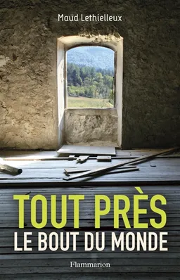 Tout près, le bout du monde | Maud Lethielleux