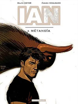 IAN. Vol. 4. Métanoïa | Ralph Meyer, Fabien Vehlmann
