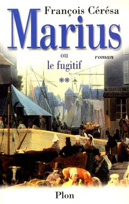 Marius ou Le fugitif | François Cérésa