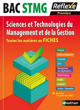 Sciences et technologies du management et de la gestion 1re bac STMG : toutes les matières en fiches | 