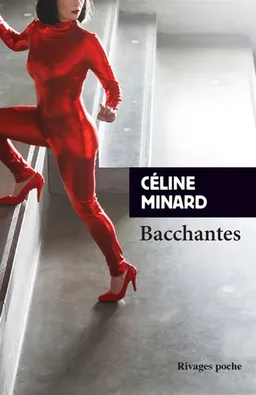 Bacchantes | Céline Minard