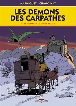 Les démons des Carpathes. Vol. 1. Le testament du comte Brasov | Philippe Chanoinat, Frédéric Marniquet