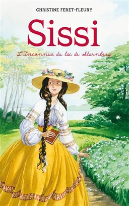Sissi. Vol. 2. L'inconnue du lac de Starnberg | Christine Féret-Fleury, Ana Mirallès