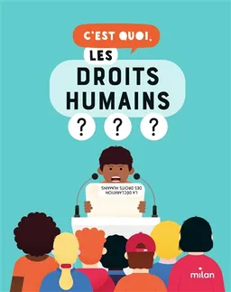 C'est quoi, les droits humains ? | Isabelle Pouyllau, Jacques Azam, Camille Pichon