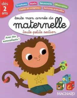 Toute mon année de maternelle toute petite section, dès 2 ans : avec des autocollants ! | Michèle Brossier, Marion Billet, Virginie Chiodo