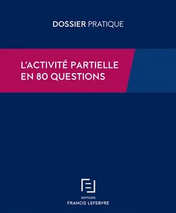 Activité partielle de longue durée ou APLD, mode d'emploi | Editions Francis Lefebvre