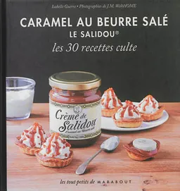 Caramel au beurre salé Le Salidou : les 30 recettes culte | Isabelle Guerre, J. M. Welkhome