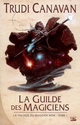 La trilogie du magicien noir. Vol. 1. La guilde des magiciens | Trudi Canavan