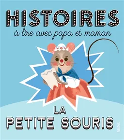 La petite souris : histoires à lire avec papa et maman | Emmanuelle Kecir-Lepetit, Annette Marnat