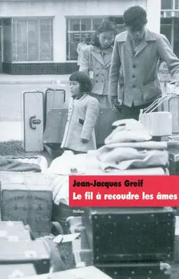 Le fil à recoudre les âmes | Jean-Jacques Greif