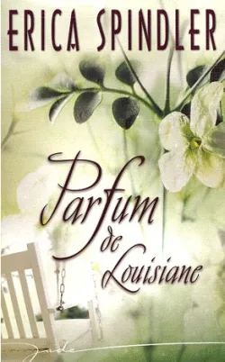 Parfum de Louisiane | Erica Spindler