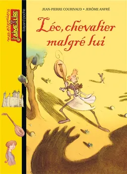 Léo, chevalier malgré lui | Jean-Pierre Courivaud, Jérôme Anfré