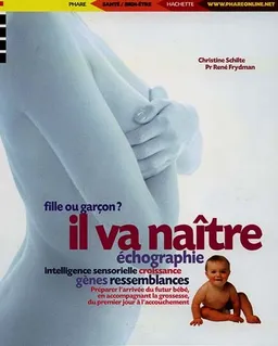 Il va naître | René Frydman, Christine Schilte