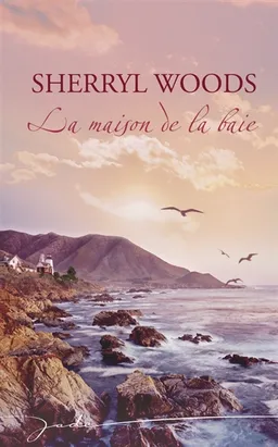La maison de la baie | Sherryl Woods