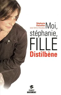 Moi, Stéphanie, fille distilbène | Stéphanie Chevallier, Céline Chaudeau