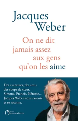 On ne dit jamais assez aux gens qu'on les aime | Jacques Weber