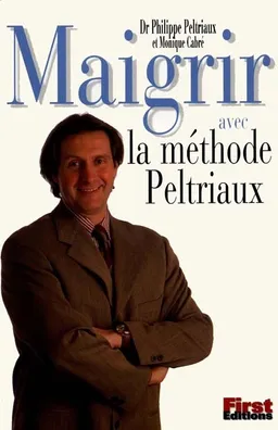 Maigrir avec la méthode Peltriaux | Philippe Peltriaux, Monique Cabré