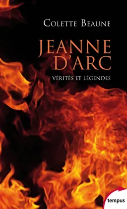 Jeanne d'Arc, vérités et légendes | Colette Beaune