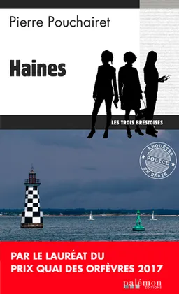 Les trois Brestoises. Vol. 1. Haines | Pierre Pouchairet