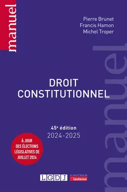 Droit constitutionnel : 2024-2025 | Pierre Brunet, Francis Hamon, Michel Troper
