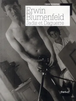 Jadis et Daguerre | Erwin Blumenfeld, David Rousset