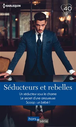 Séducteurs et rebelles | Barbara McMahon, Melissa James, Jackie Braun