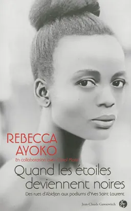Quand les étoiles deviennent noires : des rues d'Abidjan aux podiums d'Yves Saint Laurent | Rebecca Ayoko, Carol Mann