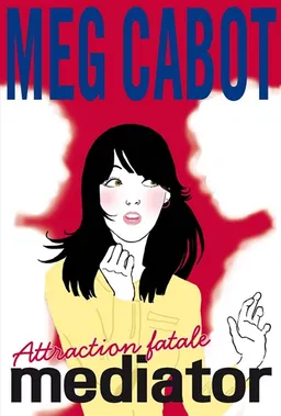 Mediator. Vol. 5. Attraction fatale | Meg Cabot