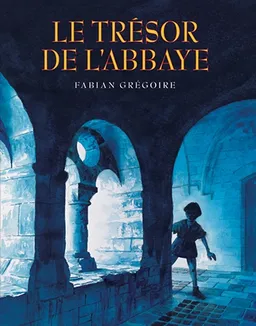 Le trésor de l'abbaye | Fabian Grégoire