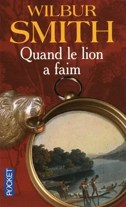 Quand le lion a faim | Wilbur Smith