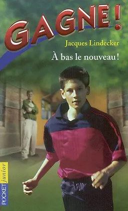 Gagne !. Vol. 6. A bas le nouveau ! | Jacques Lindecker