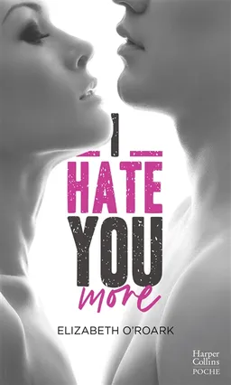I hate you more | Elizabeth O'Roark