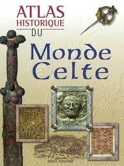 Atlas historique du monde celte | Angus Konstam, Oliver Frey