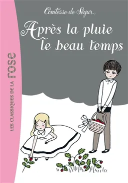 Après la pluie le beau temps | Sophie de Ségur, Iris de Moüy