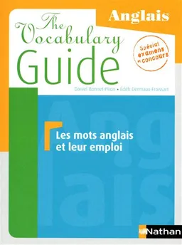 The vocabulary guide : les mots anglais et leur emploi | Daniel Bonnet-Piron, Edith Dermaux-Froissart