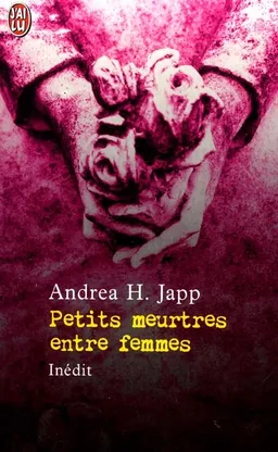 Petits meurtres entre femmes | Andrea H. Japp