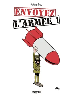 Envoyez l'armée ! | Fabrice Erre, Sandrine Greff