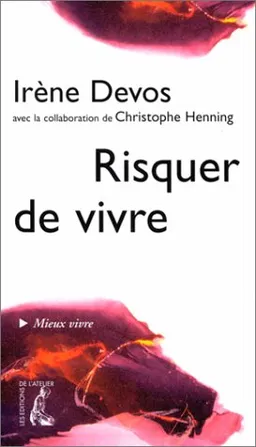 Risquer de vivre | Irène Devos, Christophe Henning