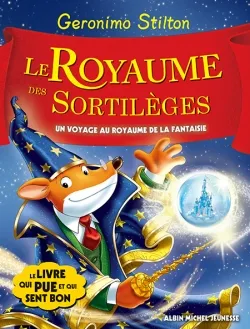 Un voyage au royaume de la fantaisie. Vol. 9. Le royaume des sortilèges | Geronimo Stilton, Elisabetta Dami
